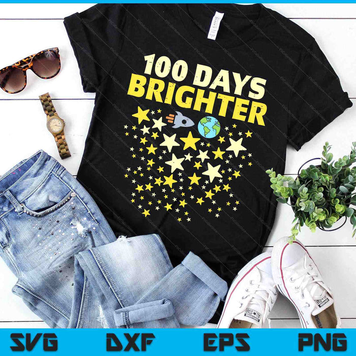 100 Days Brighter Shirt 100th Day Of School Stars Rocket SVG PNG Digital Printable Files