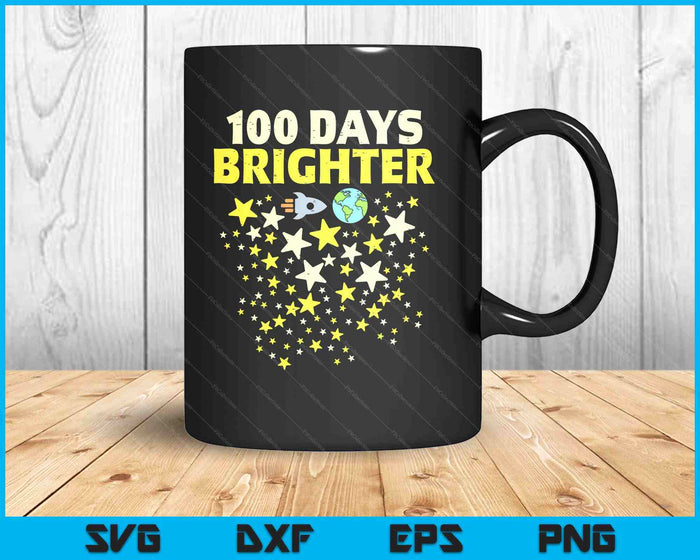 100 Days Brighter Shirt 100th Day Of School Stars Rocket SVG PNG Digital Printable Files