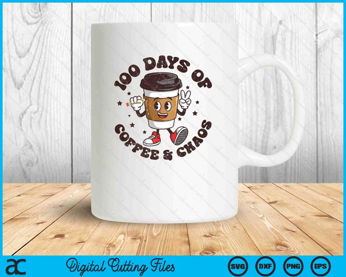 100 Days Of Coffee And Chaos Teacher 100th Day Of School SVG PNG Digital Printable Files