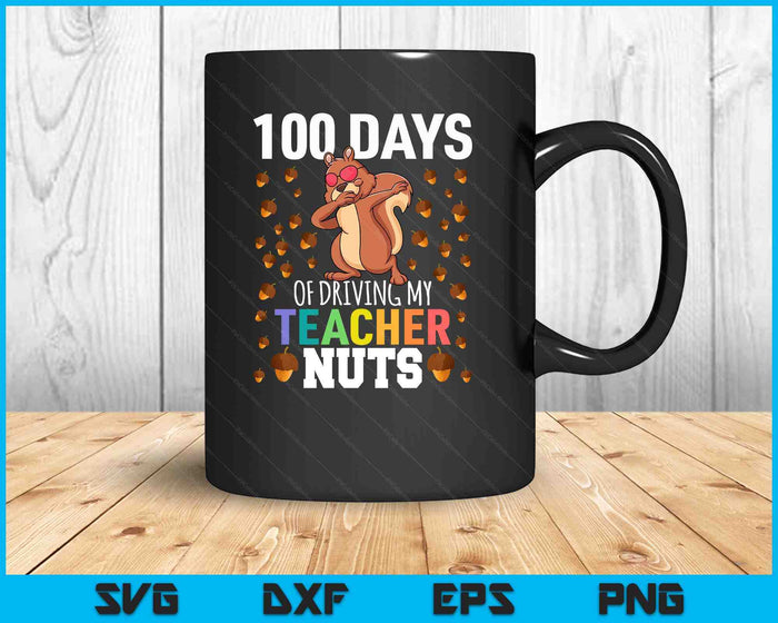 100 Days Of Driving My Teacher Nuts Dabbing Squirrel School SVG PNG Digital Printable Files