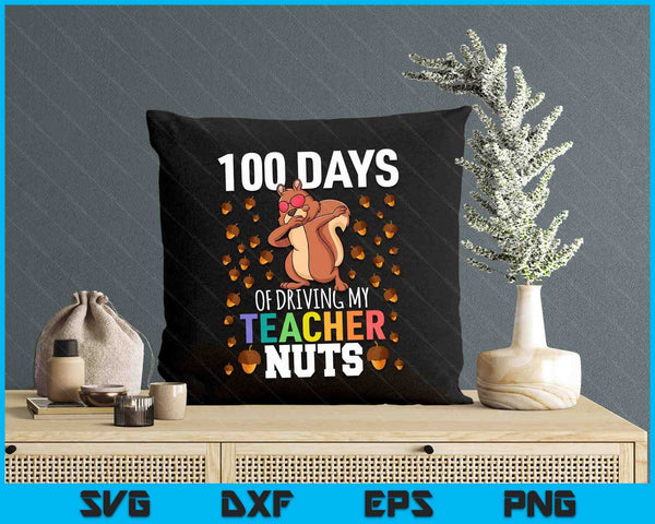 100 Days Of Driving My Teacher Nuts Dabbing Squirrel School SVG PNG Digital Printable Files