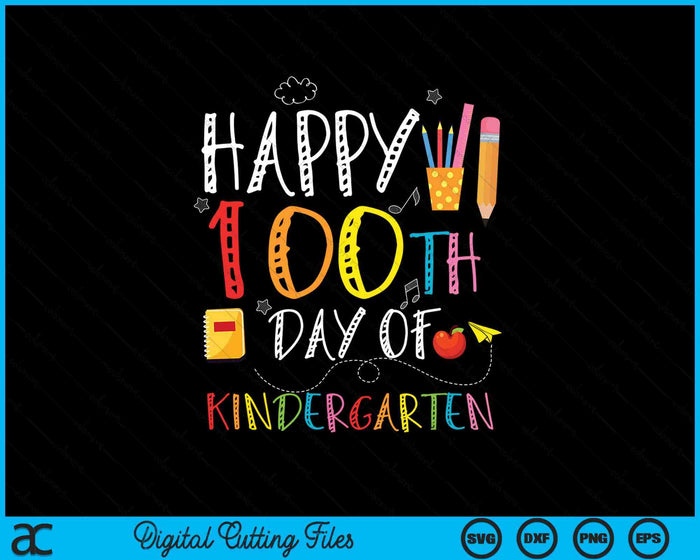 100 Days Of Kindergarten Happy 100th Day Of School Teachers SVG PNG Digital Printable Files