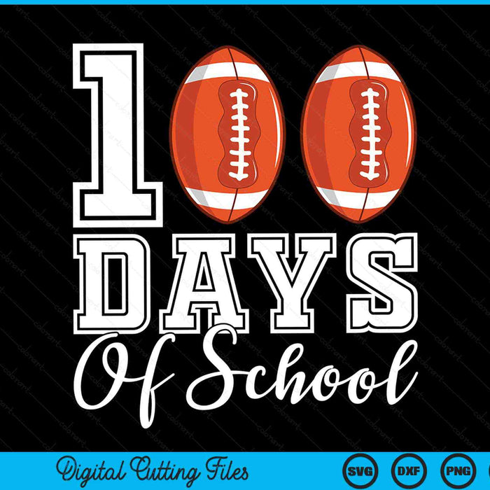 100 days of school for 100th day American football student or teacher SVG cut file