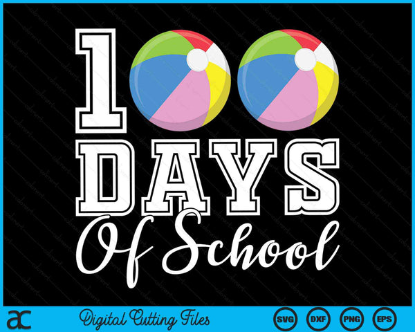 100 dagen school voor 100e dag strandbal student of leraar SVG PNG digitale snijbestanden