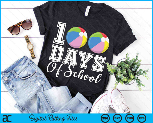 100 Days Of School For 100th Day Beach Ball Student Or Teacher SVG PNG Digital Cutting Files