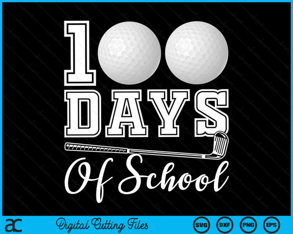 100 Days Of School For 100th Day Golf Student Or Teacher SVG PNG Digital Cutting Files