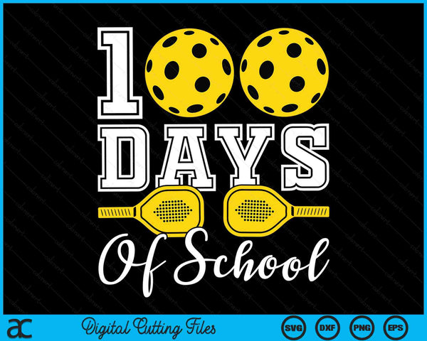 100 Days Of School For 100th Day Pickleball Student Or Teacher SVG PNG Digital Cutting Files