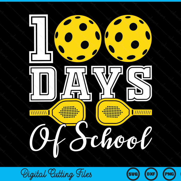 100 days of school for 100th day pickleball student or teacher SVG cut file