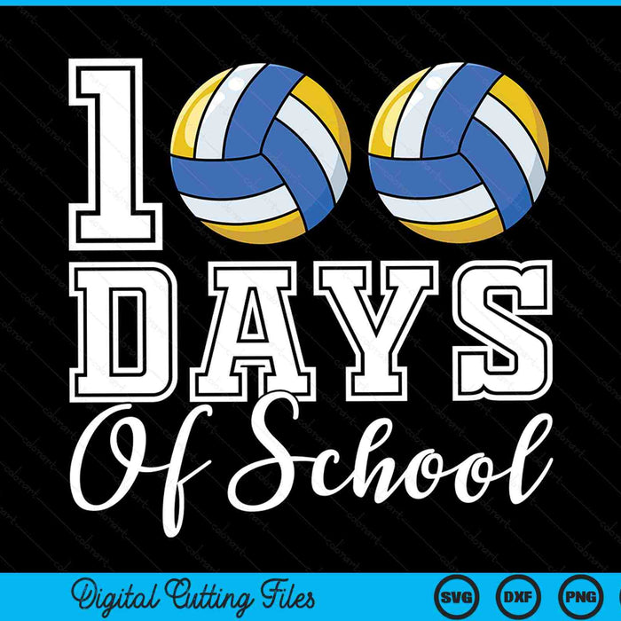 100 days of school for 100th day volleyball student or teacher SVG cut file