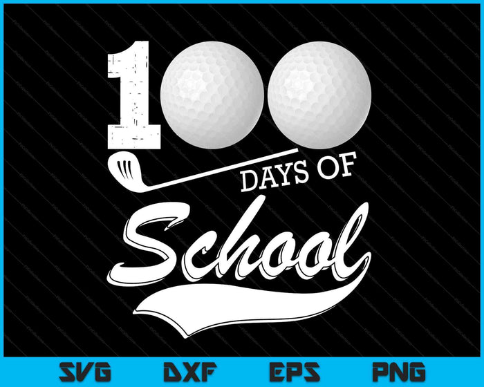 100 Days Of School Sports Game Golf Player Student SVG PNG Digital Cutting Files