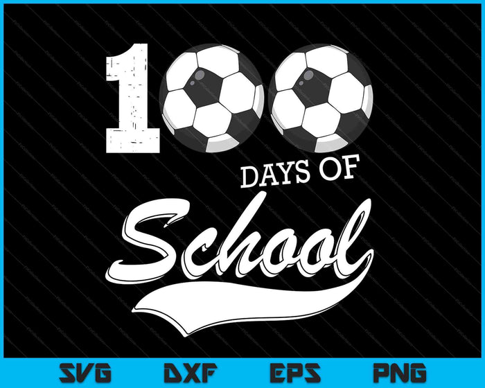 100 Days Of School Sports Game Soccer Player SVG PNG Digital Cutting Files