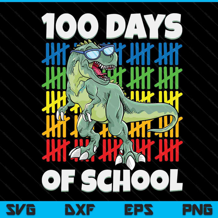 100 Days Of School Trex 100 Days Smarter 100th Day Of School SVG PNG Digital Cutting Files