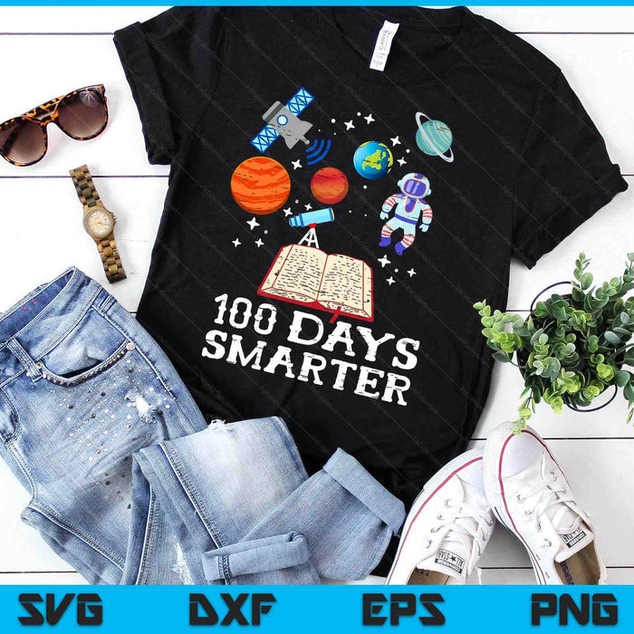 100 Days Smarter Space Astronaut 100th Day School Boys Kids SVG PNG Digital Printable Files