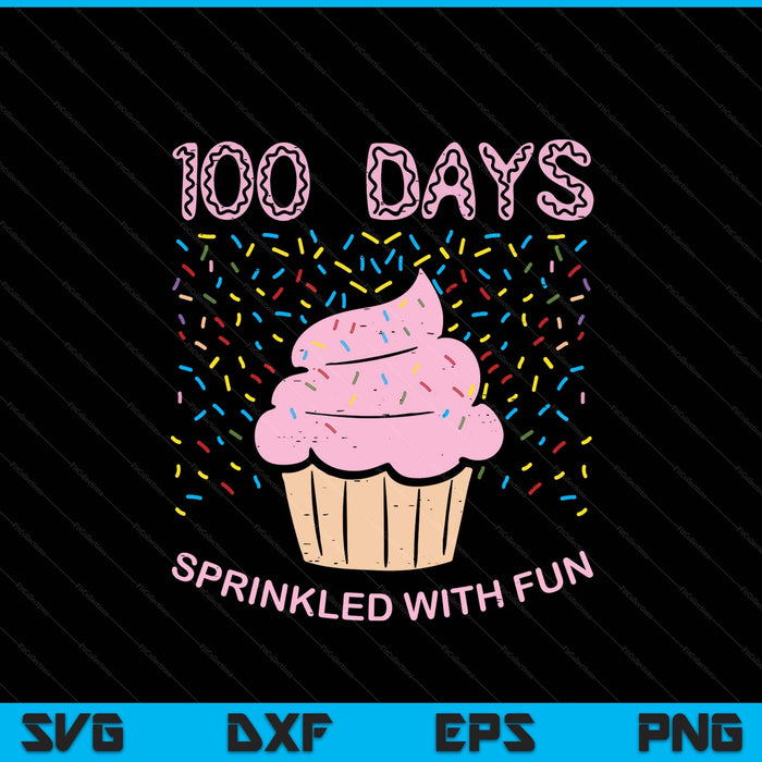 100 days sprinkled with fun cupcake 100th day of school girl SVG cut file