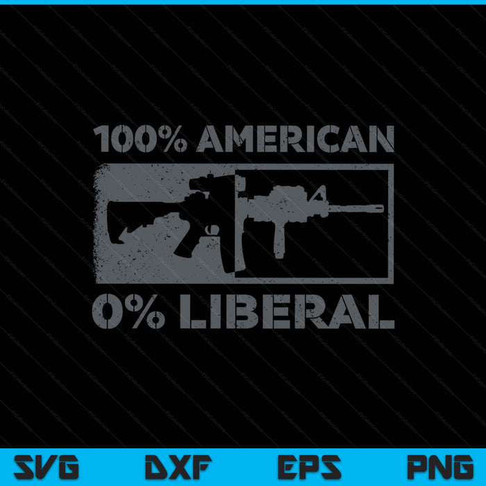100% American 0% Liberal 2nd Amendment AR15 Rifle SVG PNG Digital Printable Files