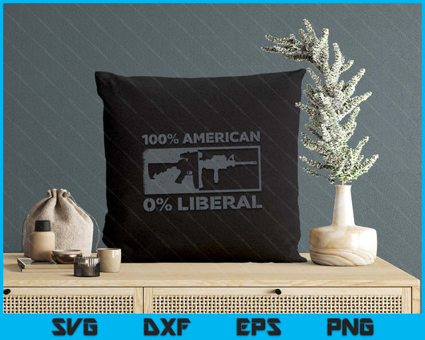 100% American 0% Liberal 2nd Amendment AR15 Rifle SVG PNG Digital Printable Files