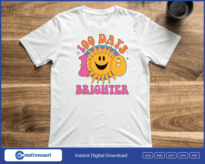 100 Days Brighter design printed on a white t-shirt