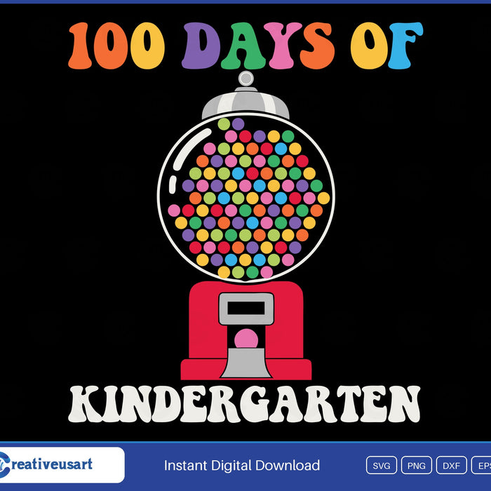 100 Days Of Kindergarten gumball machine SVG, glass globe packed with 100 candy-colored gumballs, rainbow lettering on top