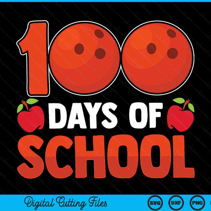 100th Day Of School Boys Girls Kids Bowling Ball 100 Days Of School SVG PNG Digital Cutting Files