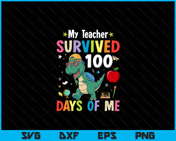 100th Day Of School My Teacher Survived 100 Days Boys Dino SVG PNG Digital Printable Files