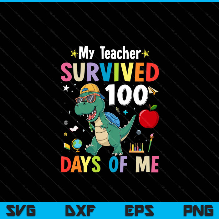 100th Day Of School My Teacher Survived 100 Days Boys Dino SVG PNG Digital Printable Files