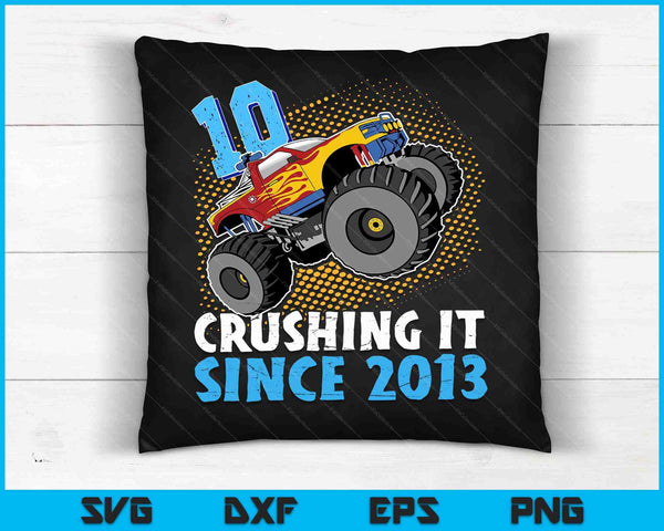 10 Crushing It Since 2013 Monster Truck 10th Birthday SVG PNG Digital Cutting Files