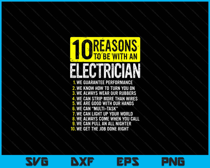 10 Reasons To Be With An Electrician Funny Electrician SVG PNG Digital Cutting File