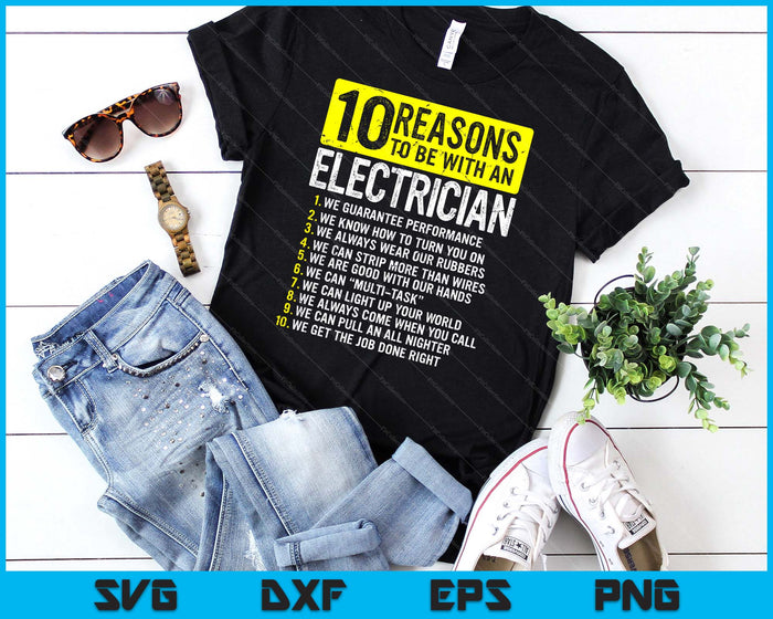 10 Reasons To Be With An Electrician Funny Electrician SVG PNG Digital Cutting File