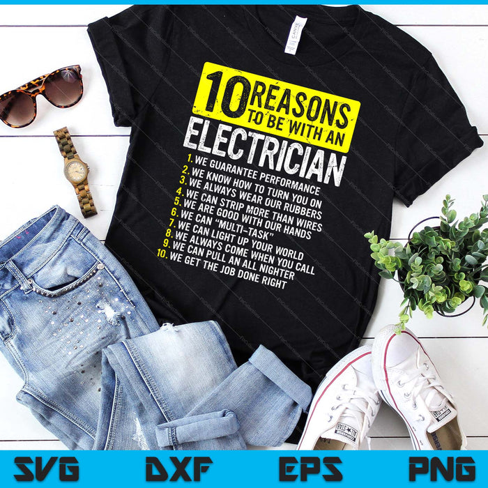 10 Reasons To Be With An Electrician Funny Electrician SVG PNG Digital Cutting File