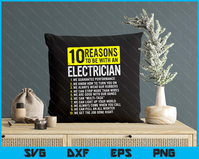 10 Reasons To Be With An Electrician Funny Electrician SVG PNG Digital Cutting File