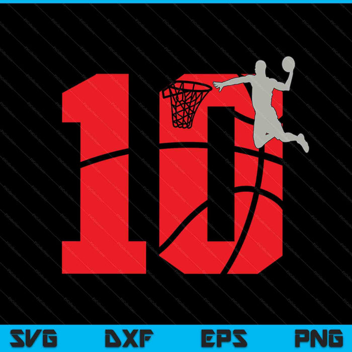 10 Year Old 10th Basketball Birthday Party Theme SVG PNG Digital Cutting Files