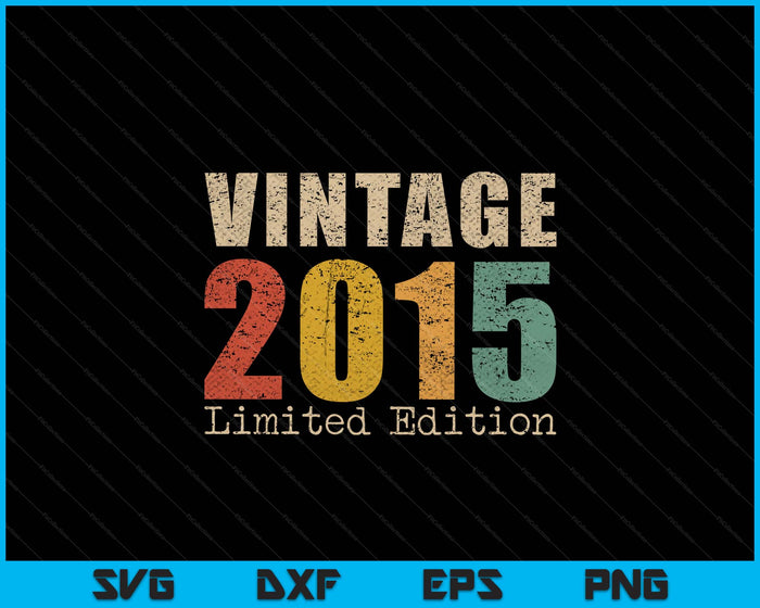 10 Year Old Gifts Vintage 2015 Limited Edition 10th Birthday SVG PNG Digital Printable Files