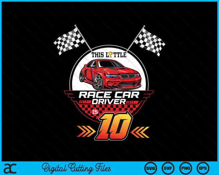 10 Year Old Race Car Birthday 10th Racing Party SVG PNG Digital Printable Files