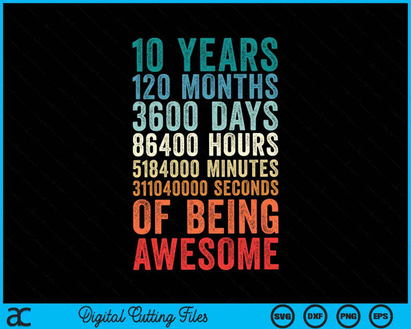 10 years 120 months of being awesome 10th birthday SVG cut file