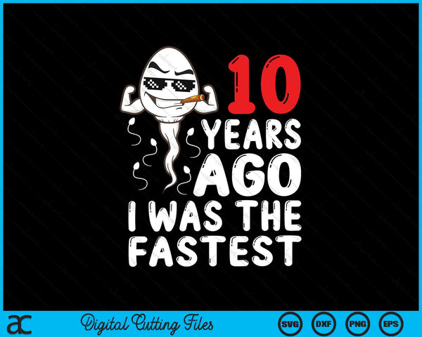 10 jaar geleden was ik de snelste 10e verjaardag SVG PNG digitale snijbestanden