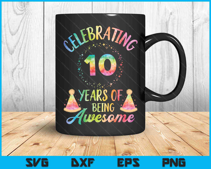 10 Years Of Being Awesome 10th Birthday Tie Dye SVG PNG Cutting Printable Files