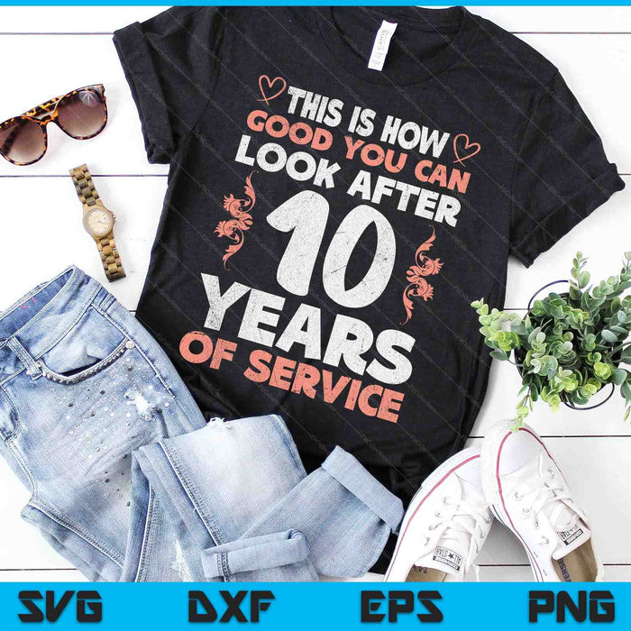 10 Years Of Service 10 Years Of Work Anniversary SVG PNG Digital Cutting Files