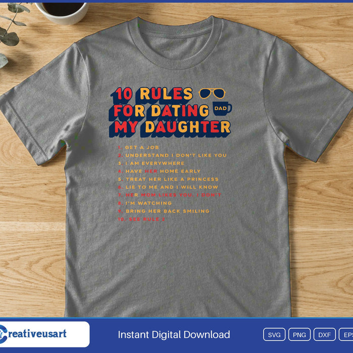 The words 10 Rules For Dating My Daughter with sunglasses and a Dad mug above a list of rules, on a gray t-shirt