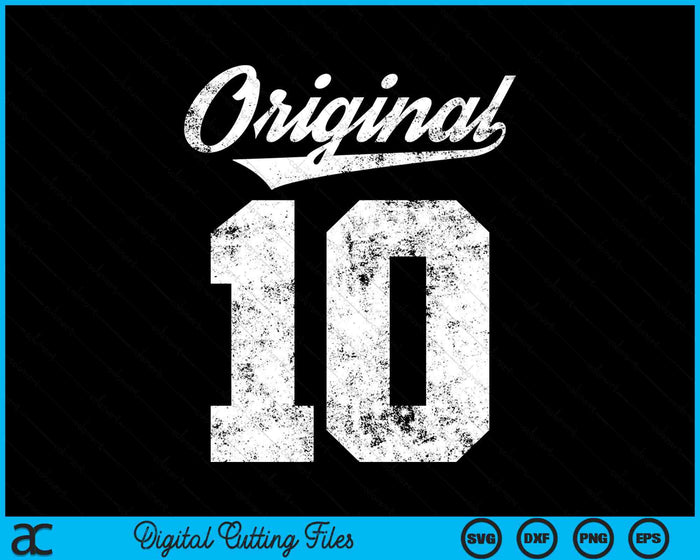 10th Birthday And Original Ten SVG PNG Digital Cutting Files