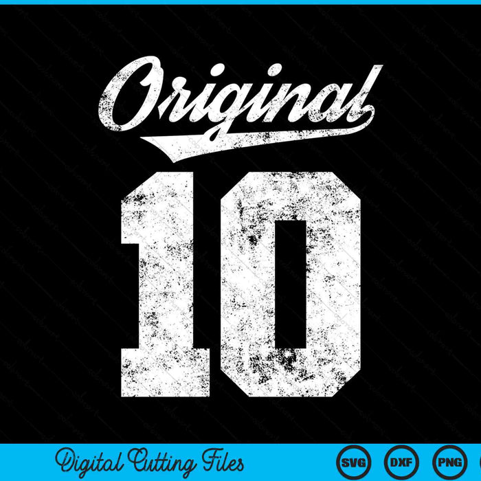 10th Birthday And Original Ten SVG PNG Digital Cutting Files