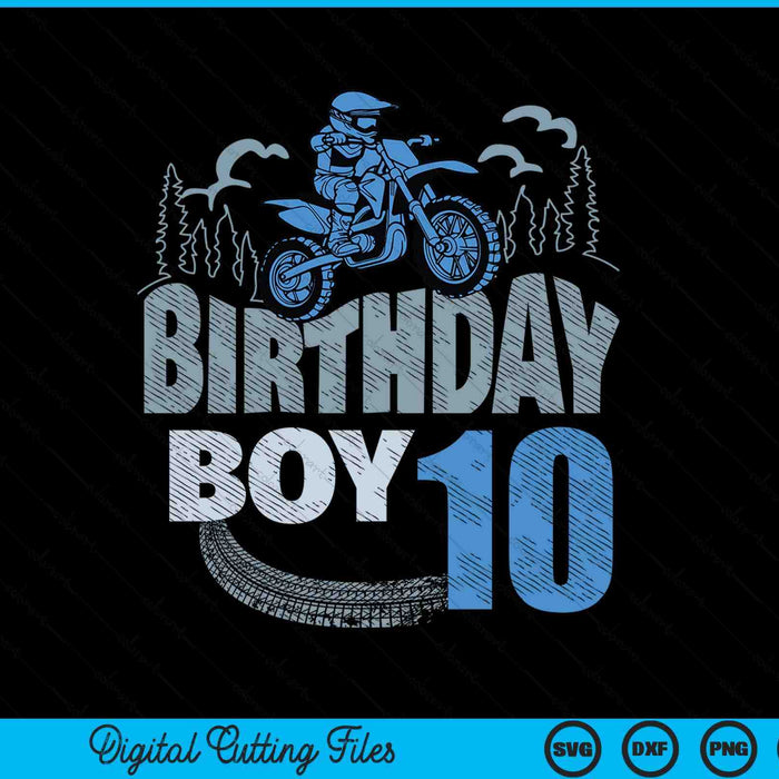 10th Birthday Boy Dirt Bike Motocross 10 Years Old Bday SVG PNG Digital Printable Files