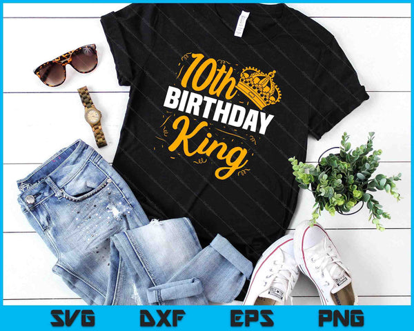 10th Birthday King Party Crown Bday Celebration SVG PNG Digital Cutting Files