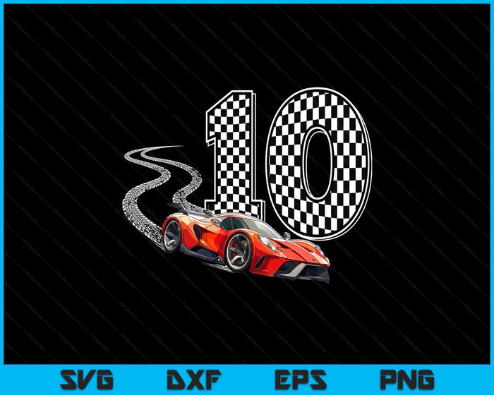 10th Birthday Race Car Boys 10 Ten Racing Car Flag Kids Drive SVG PNG Digital Printable Files