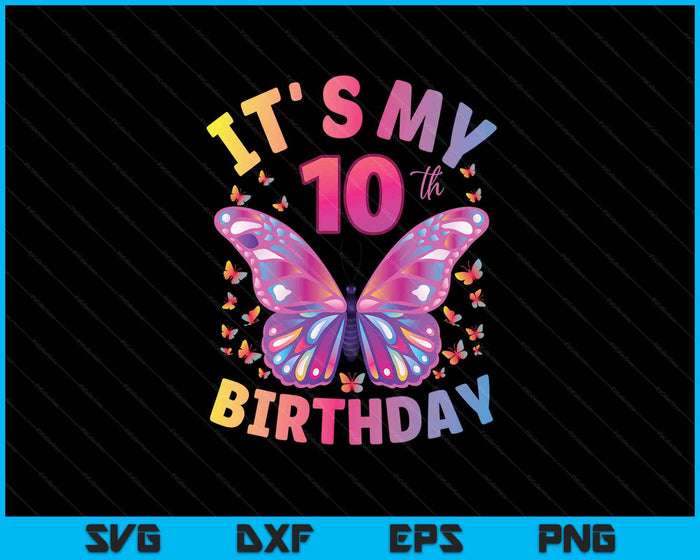 10th Birthday Shirt For Girls  10 Year Old Butterfly Birthday SVG PNG Digital Printable Files