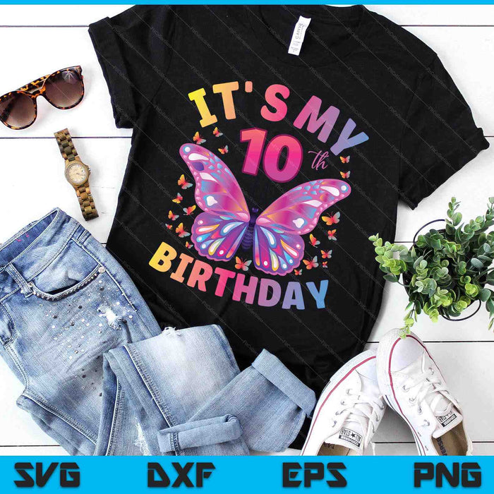 10th Birthday Shirt For Girls  10 Year Old Butterfly Birthday SVG PNG Digital Printable Files