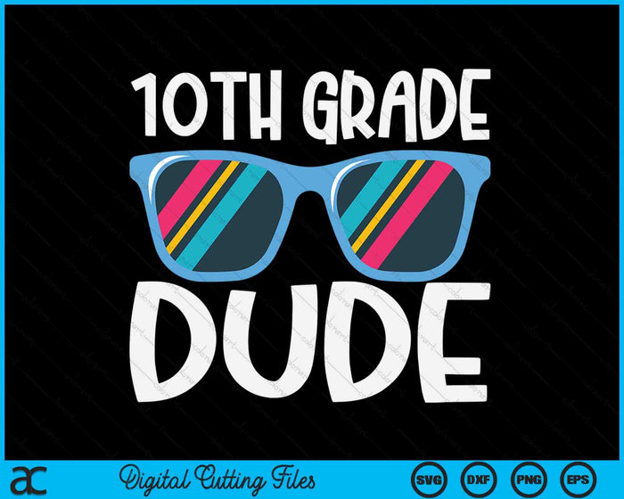 10th Grade Dude Back To School SVG PNG Digital Cutting File