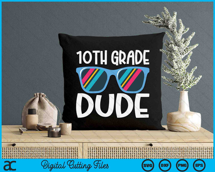 10th Grade Dude Back To School SVG PNG Digital Cutting File