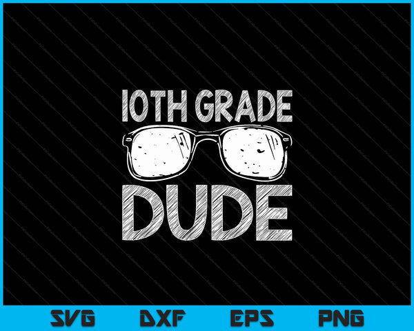 10th grade dude first day of preschool back to school SVG cut file