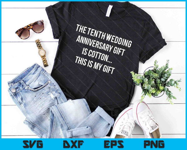 10e huwelijksverjaardag geschenken katoen hem man SVG PNG digitale snijbestanden - on a t-shirt