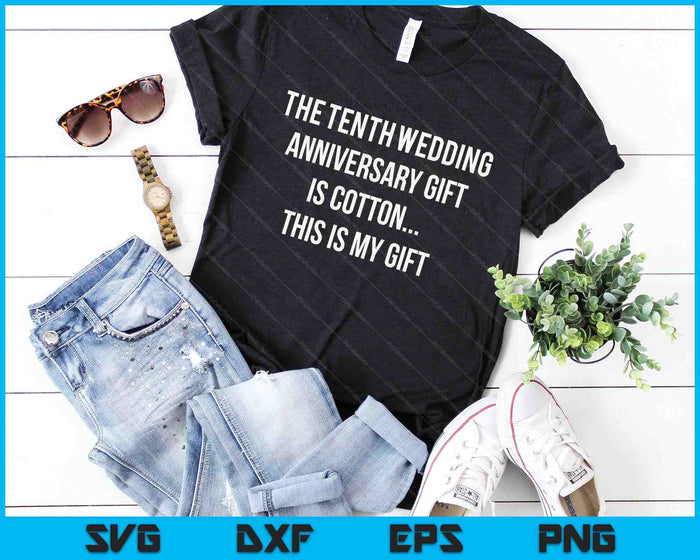 10th Wedding Anniversary Gifts Cotton Him Husband SVG PNG Digital Cutting Files